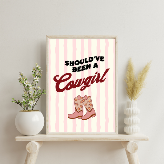 Should’ve Been a Cowgirl Wall Print