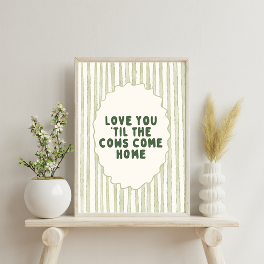 Till The Cows Come Home Wall Print